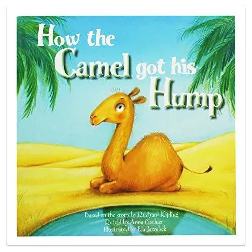 How the Camel Got His Hump