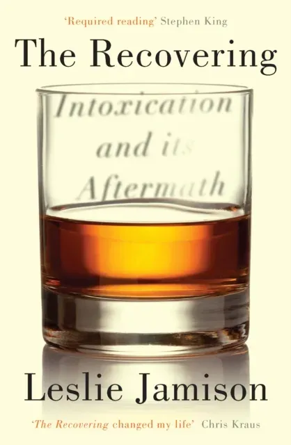 The Recovering: Intoxication and its Aftermath