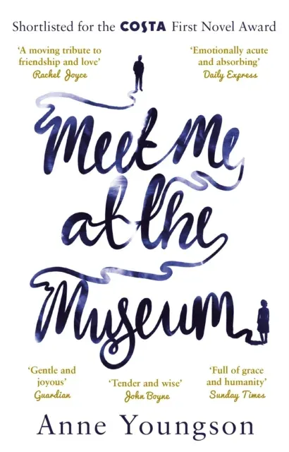 Meet Me at the Museum : Shortlisted for the Costa First Novel Award 2018
