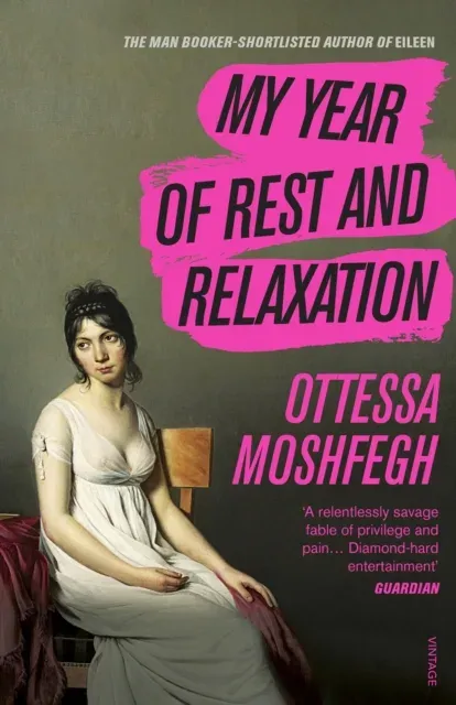 My Year of Rest and Relaxation : The cult New York Times bestseller