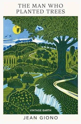 The Man Who Planted Trees : A novel from the Vintage Earth collection