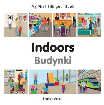 My First Bilingual Book - Indoors (English-Polish)