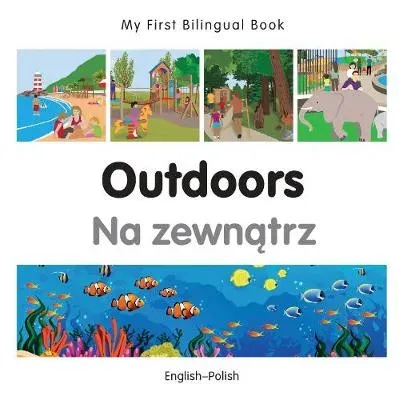 My First Bilingual Book - Outdoors (English-Polish)