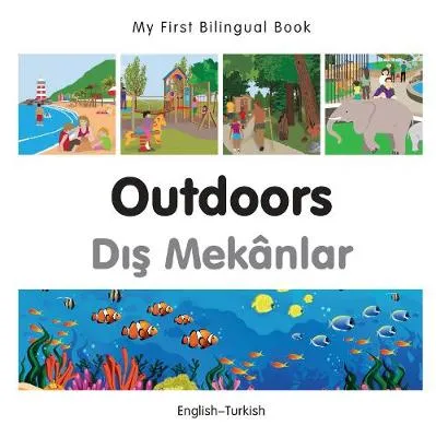 My First Bilingual Book - Outdoors (English-Turkish)