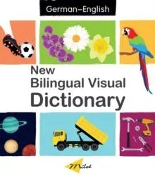 New Bilingual Visual Dictionary English-german