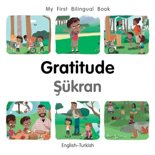 My First Bilingual BookGratitude (EnglishTurkish)