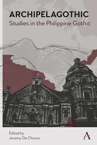 Archipelagothic: Studies in the Philippine Gothic