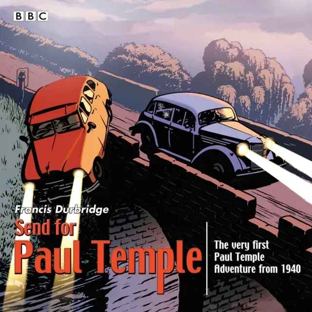Send for Paul Temple : A 1940 full-cast production of Paul's very first adventure