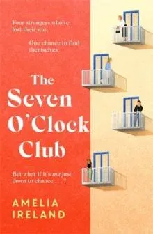 The Seven O'Clock Club: Discover the heartwarming and uplifting Sunday Times bestseller