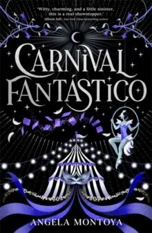 Carnival Fantástico : a captivating YA romantasy for fans of The Night Circus