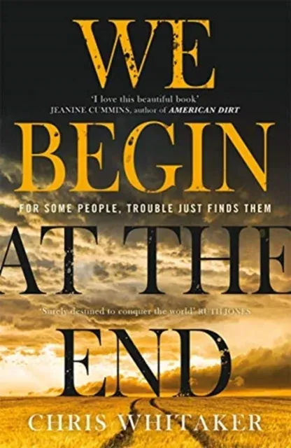 We Begin at the End: The multi-award-winning thriller from the bestselling author of ALL THE COLOURS OF THE DARK