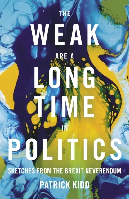 Weak are a Long Time in Politics