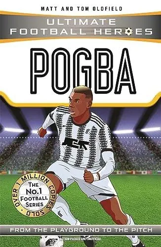 Ultimate Football Heroes: Pogba (Top Ballers 10)