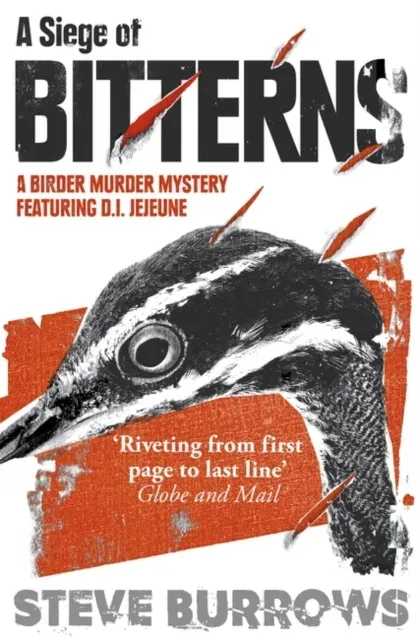 A Siege of Bitterns: A Birder Murder Mystery: Winner of the Arthur Ellis Award 2015 (New UK & Us)
