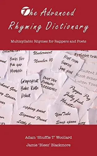 The Advanced Rhyming Dictionary: Multisyllabic Rhymes for Rappers and Poets