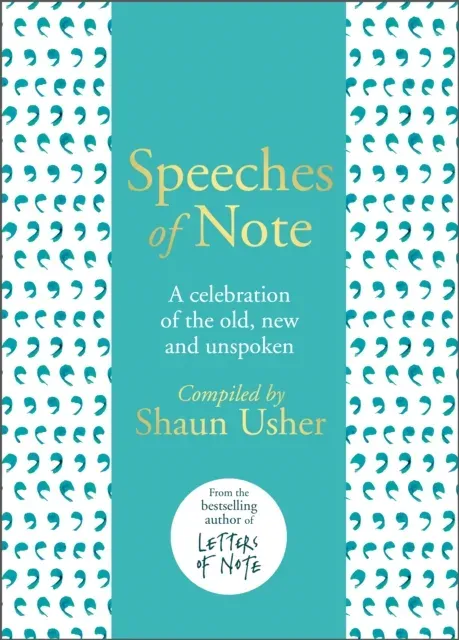 Speeches of Note : A celebration of the old, new and unspoken