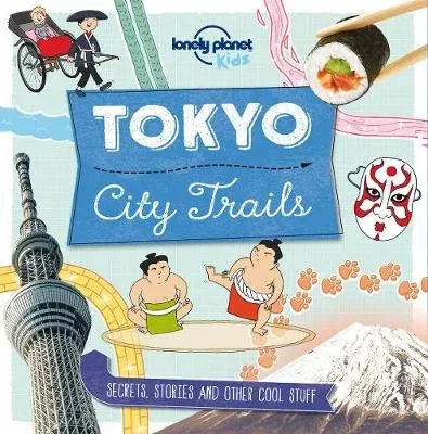 Lonely Planet Kids City Trails - Tokyo