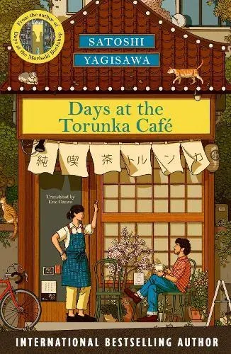Days at the Torunka Cafe: The brand new cosy novel from the bestselling author of Days at the Morisaki Bookshop