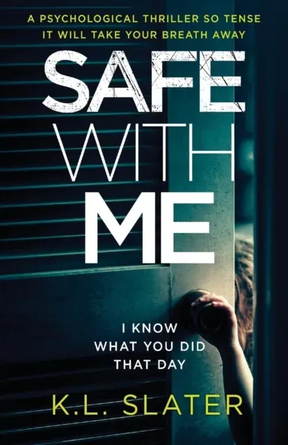 Safe With Me: A psychological thriller so tense it will take your breath away