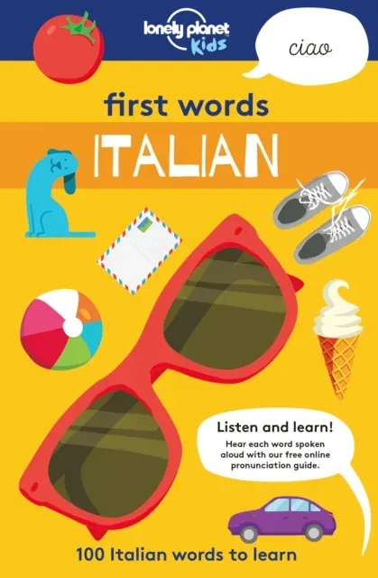 Lonely Planet Kids First Words - Italian : 100 Italian words to learn
