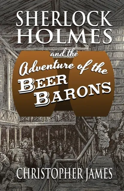 Sherlock Holmes and The Adventure of The Beer Barons