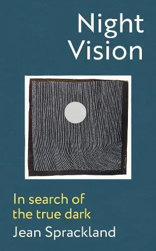 Night Vision : In search of the true dark