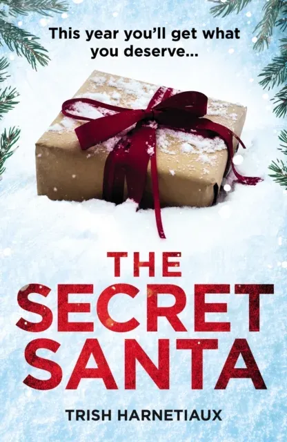 The Secret Santa : This year, you'll get what you deserve...