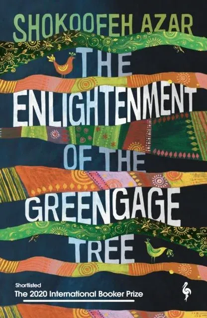 Enlightenment of the Greengage Tree: SHORTLISTED FOR THE INTERNATIONAL BOOKER PRIZE 2020