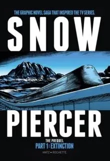 Snowpiercer: Prequel Vol. 1: Extinction