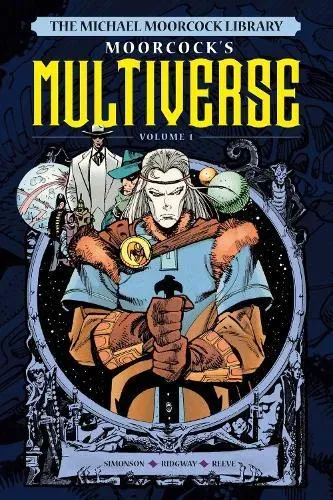 Michael Moorcock Library The Multiverse Vol. 1