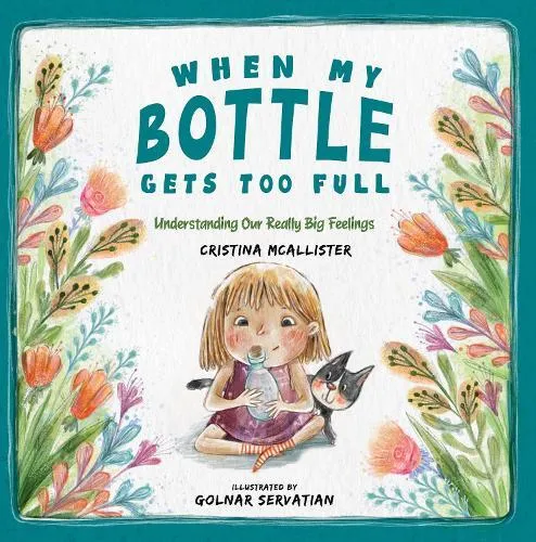When My Bottle Gets Too Full- Understanding Our Really Big Feelings