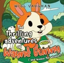 thrilling adventures of Wayne Bunny (*and Winnie the whippet)