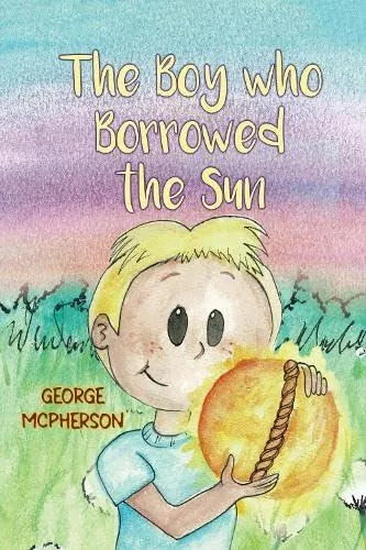 Boy Who Borrowed the Sun