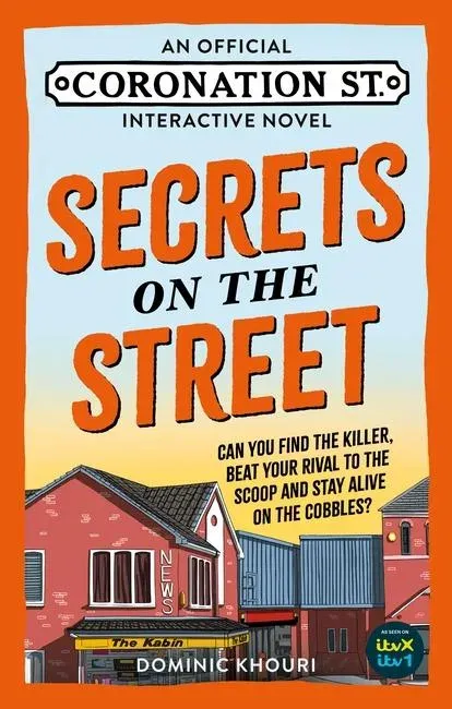 Secrets on the Street : An Official Coronation Street Interactive Novel