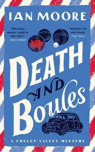 Death and Boules : the unputdownable new cosy murder mystery with a French twist