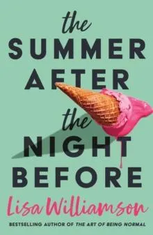 Summer After the Night Before - from Waterstones Prize-winning author, Lisa Williamson