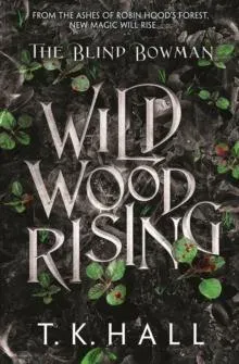 The Blind Bowman: Wildwood Rising
