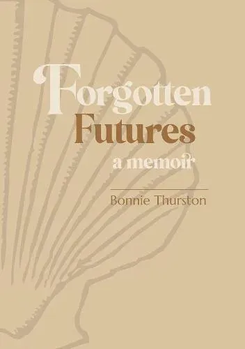 Forgotten Futures : a memoir