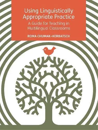 Using Linguistically Appropriate Practice : A Guide for Teaching in Multilingual Classrooms