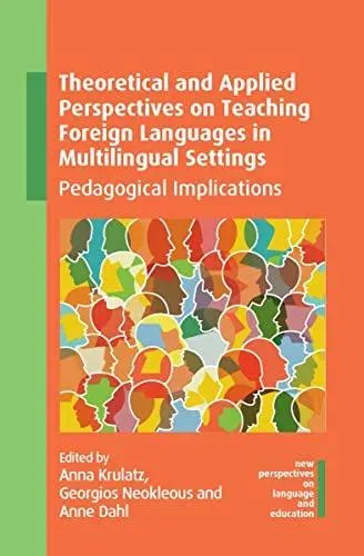 Theoretical and Applied Perspectives on Teaching Foreign Languages in Multilingual Settings : Pedagogical Implications