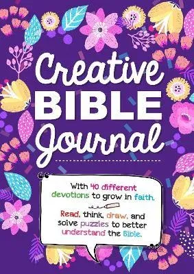 Creative Bible Journal : With 40 Different Devotions to Grow in Faith