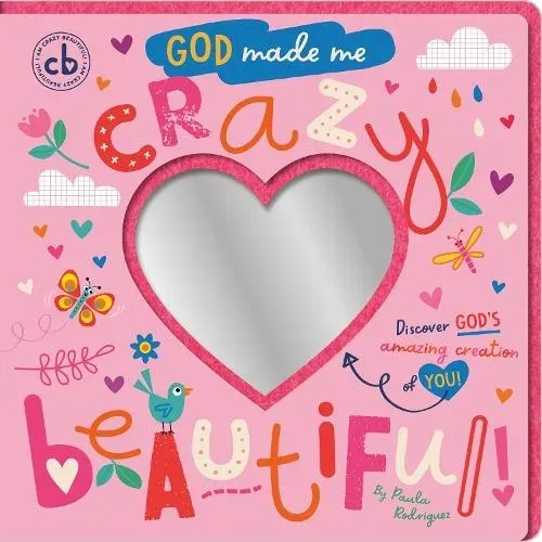 God Made Me Crazy Beautiful : Discover God's Amazing Creation of You!