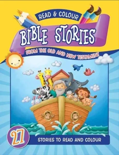 Read and Colour Bible Stories From the Old and New Testament : 27 Stories To Read and Colour