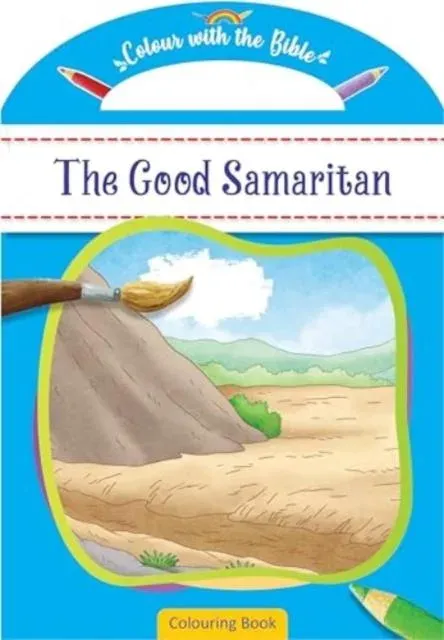 Colour With the Bible: The Good Samaritan : Colouring Book