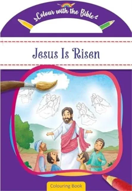 Colour With the Bible: Jesus Is Risen : Colouring Book