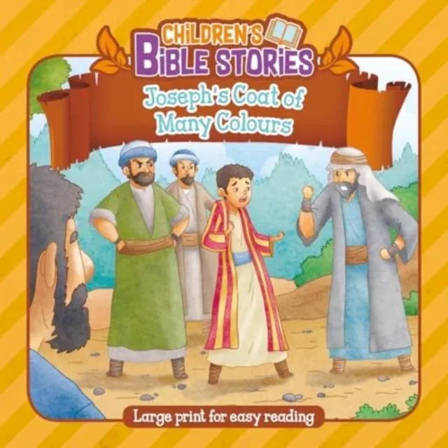 Children's Bible Stories: Joseph's Coat of Many Colours : Large Print for Easy Reading