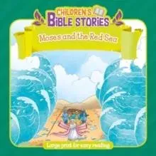 Children's Bible Stories: Moses and the Red Sea : Large Print for Easy Reading