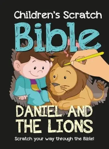 Children's Scratch Bible: Daniel and the Lions : Scratch Your Way Through the Bible!