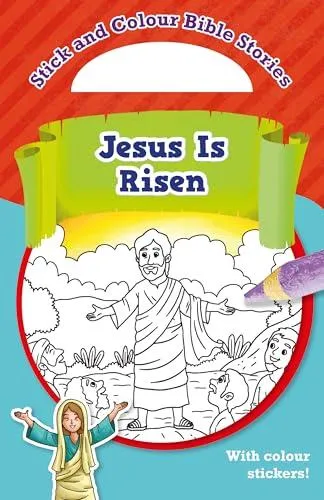 Stick and Colour Bible Stories: Jesus Is Risen : With Colour Stickers!