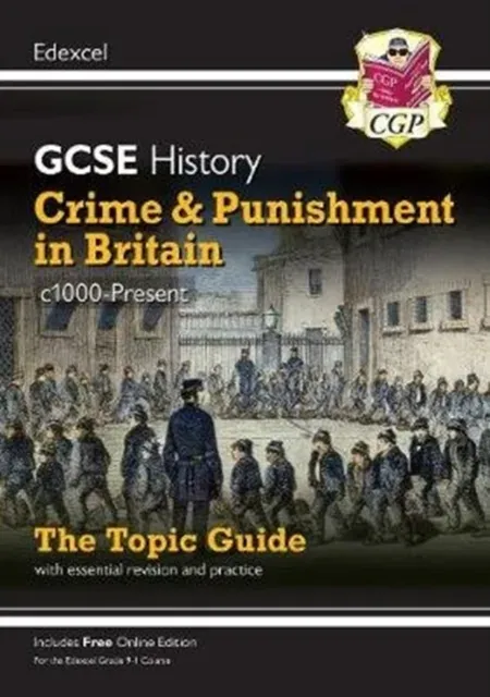 New GCSE History Edexcel Revision & Exam Practice - Crime and Punishment in Britain, c1000-Present
